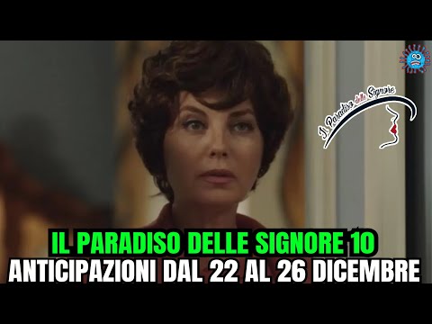 il paradiso delle signore 10 anticipazioni dal 22 al 26 dicembre 2025