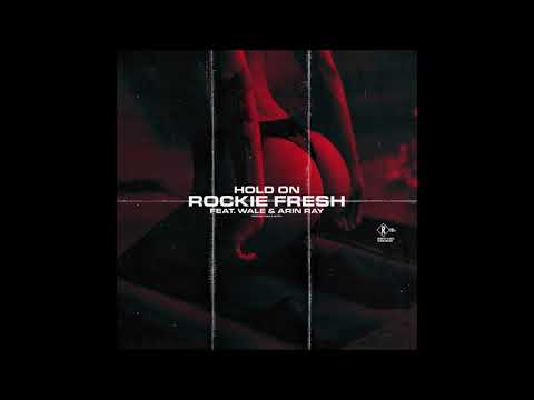 Rockie Fresh feat. Wale & Arin Ray - "Hold On" OFFICIAL VERSION