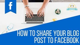 How to share your blog post to Facebook