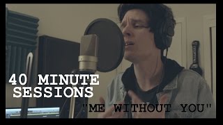 ME WITHOUT YOU (40 Minute Sessions) | The Weekend Riot