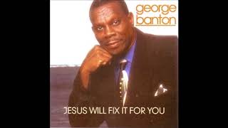 George Banton - Reach Out And Touch The Lord