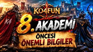 🔥 KO4FUN 8. AKADEMİ ÖNCESİ ÖNEMLİ BİLGİLER! ⚔️ HERKESİN BİLMESİ GEREKENLER