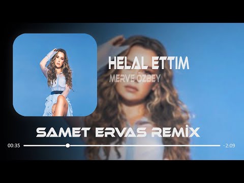 Erdem Kınay Ft. Merve Özbey - Helal Ettim ( Samet Ervas Remix )