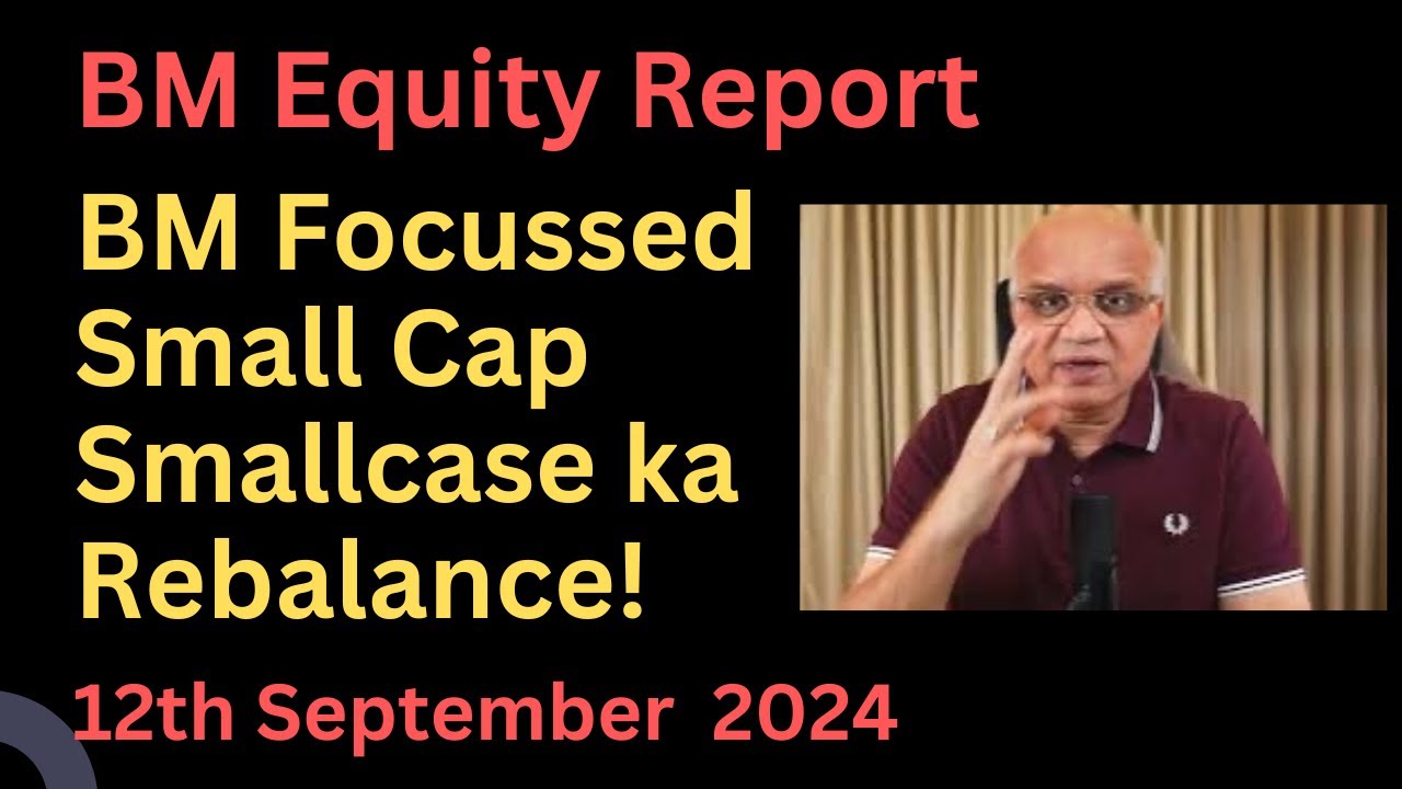 BM Focussed Small Cap Smallcase ka Rebalance!