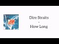 Dire Straits - How Long (Lyrics)