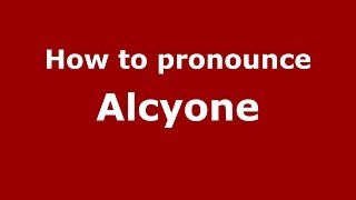 How to pronounce Alcyone