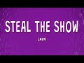 Lauv - Steal The Show (Lyrics)  | 1 Hour