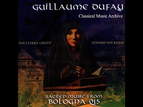 Guillaume Dufay: Sacred Music From Bologna Q15 by Edward Wickham and The Clerks - 12 Tracks