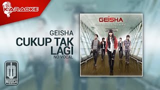 Download lagu Geisha - Cukup Tak Lagi (Original Karaoke Video) | No Vocal mp3 Download lagu Geisha - Cukup Tak Lagi (Original Karaoke Video) | No Vocal mp3