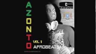 DJ G-Brown Mix Azonto AfroBeats Vol. 1