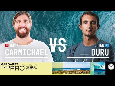 Wade Carmichael vs. Joan Duru - Round Two, Heat 12 - Margaret River Pro 2018
