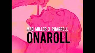 Mac Miller x Pharrell Williams - Onaroll