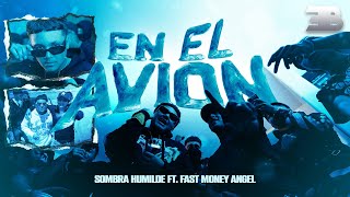 Sombra Humilde - En El Avion ft Fast Money Angel | Dir by Mota Media