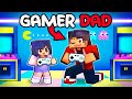 Living with a PRO GAMER DAD in Minecraft!