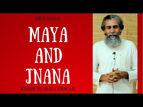 Maya And Jnana