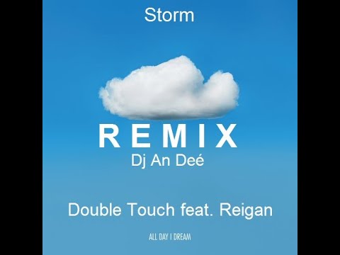 Double Touch, Reigan - Storm (Remix An Deé)
