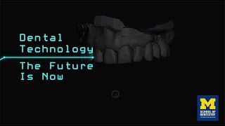 Dental Technology - The Future is Now