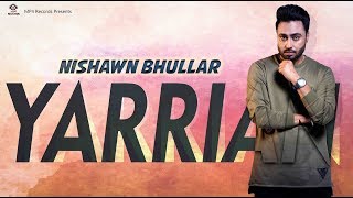Nishawn Bhullar | Yaarian | New Punjabi Song 2018 | MP4 Records