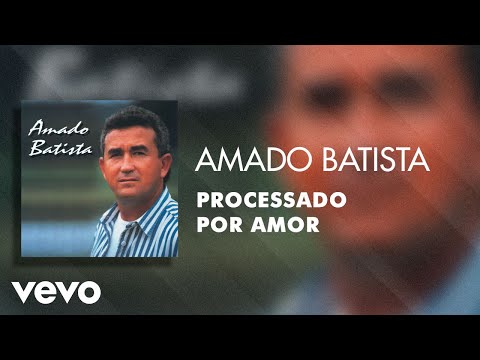 Amado Batista - Processado por Amor (Áudio Oficial)