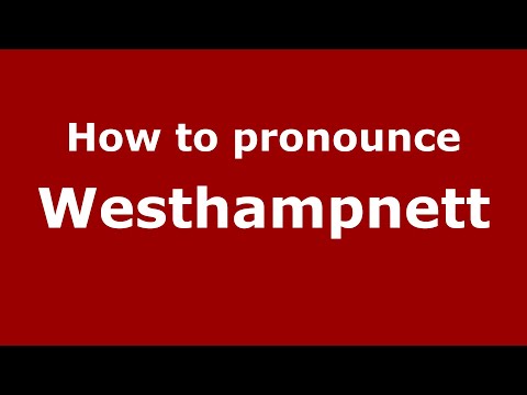 How to pronounce Westhampnett