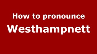 How to pronounce Westhampnett