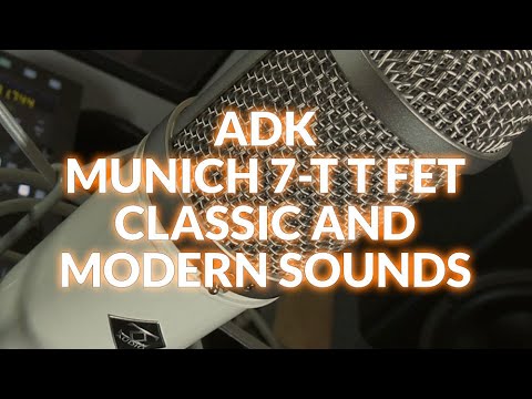 ADK Microphones Munich-7-T T FET - Classic Meets Modern Sounds Tested