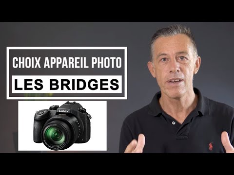 Appareil photo bridge : intérêt, choix, pour qui ? Avis et références