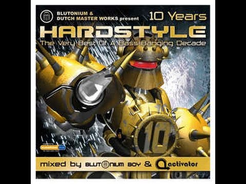 Hardstyle 10 Years CD1 - Mixed By Blutonium Boy