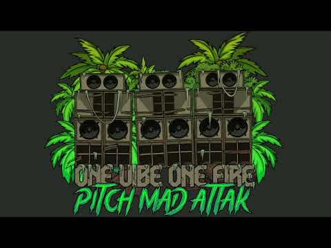 Pitch Mad Attak - One vibe one fire