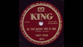 Oh That Naggin&#39; Wife Of Mine - Fairley Holden