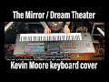 Dream Theater The Mirror keyboard cover playthrough FANTOM Kevin Moore piano metal  ケヴィンムーア ドリームシアター