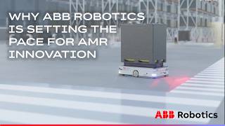 Why ABB Robotics Is Setting the Pace for AMR Innovation