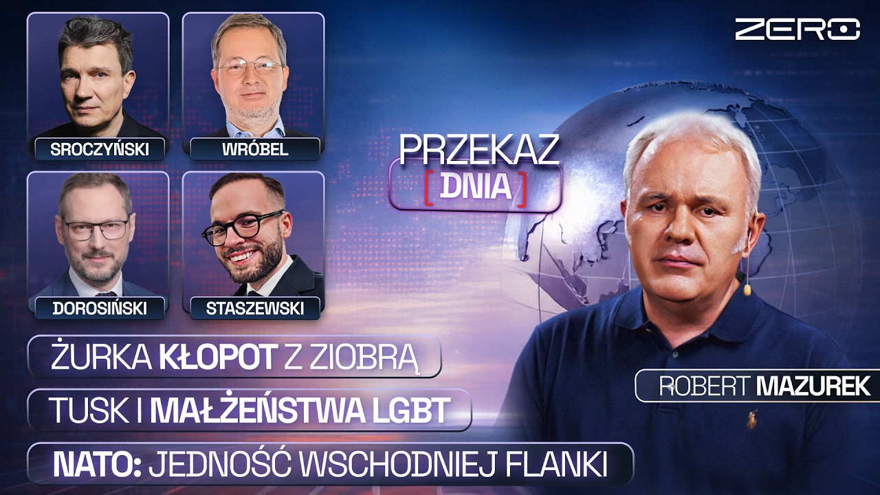 PRZEKAZ DNIA: ŻURKA KŁOPOT Z ZIOBRĄ, TUSK I MAŁŻEŃSTWA LGBT, NATO: JEDNOŚĆ WSCHODNIEJ FLANKI