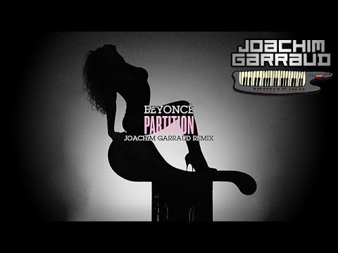 Beyoncé - Partition (Joachim Garraud Remix)
