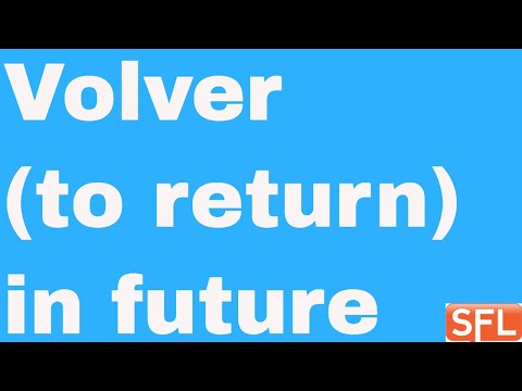 GCSE Spanish - How to conjugate the verb "Volver" (to return) in the future tense in Spanish