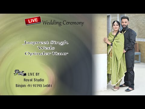 Wedding Jaspreet Singh Weds Opinder Kaur Video By Royal Studo Binjon Cont. +91 97793 54081