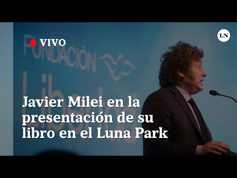 EN VIVO | Habla Javier Milei en la presentación de su libro en el Luna Park