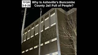 Why Is Asheville's Buncombe County Jail Full of People