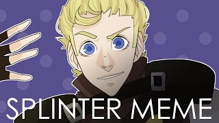 Splinter [Gift/ Meme]