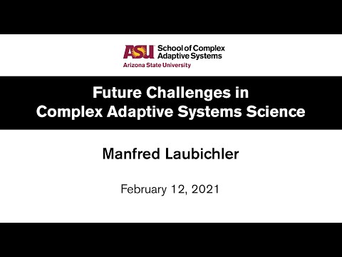 Future Challenges in Complex Adaptive Systems Science - Manfred Laubichler
