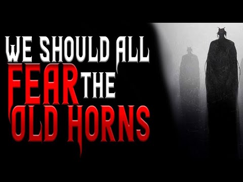 "We Should All Fear The Old Horns" Creepypasta | Scary Stories from Reddit Nosleep