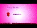 Fredy Music I Miss You Official Audio