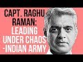 Leading Under Chaos How The Armed Forces Do It Capt Raghu Raman Little Inspiration