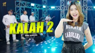 Download lagu DIKE SABRINA - KALAH 2 | Feat. OM SERA mp3