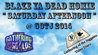 Blaze Ya Dead Homie - Saturday Afternoon - Live @ GOTJ 2014