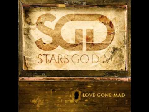 Stars Go Dim - You've Got Me
