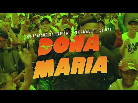 MC Iguinho da Capital - Dona Maria (Medley de Rua) DJ RF3 e DJ Camelo