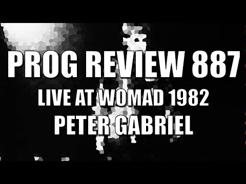 PROG REVIEW 887 - Live at WOMAD 1982 - Peter Gabriel (2025) ALBUM REVIEW
