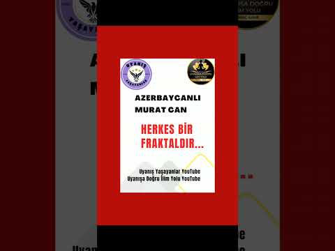 Azerbaycanlı Murat Can / Herkes Bir Fraktal'dır...