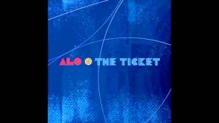 ALO - The Ticket (Live)